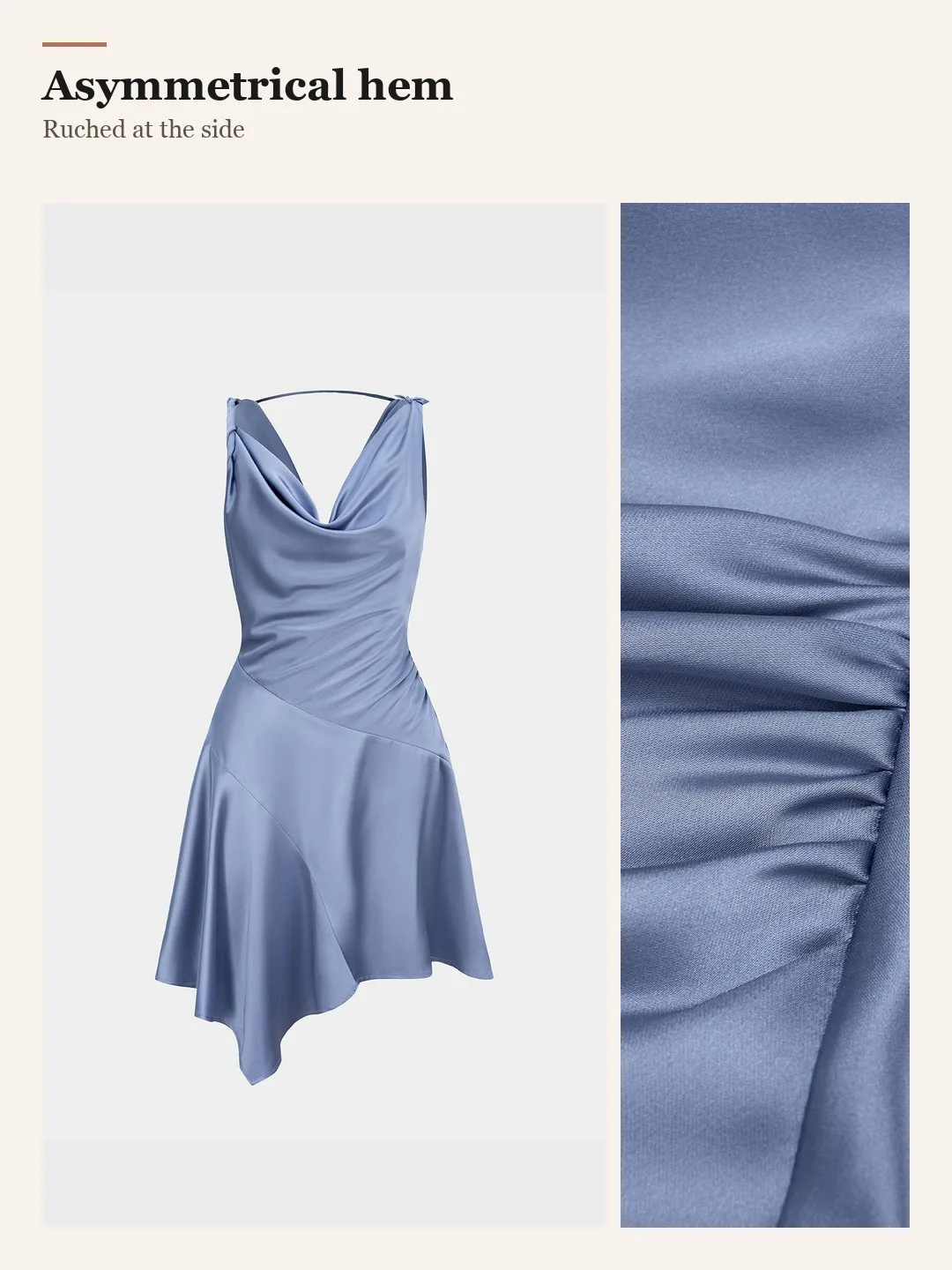 Asymmetrical hem. Ruched at the side.